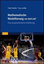 Mathematische Modellierung mit MATLAB: Eine praxisorientierte Einfuehrung German