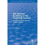 The German Economy in the Twentieth Century: The German Reich and the Federal Republic